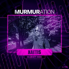 MURMIX003: XAETIS [Expedite Records] (Guest Mix)