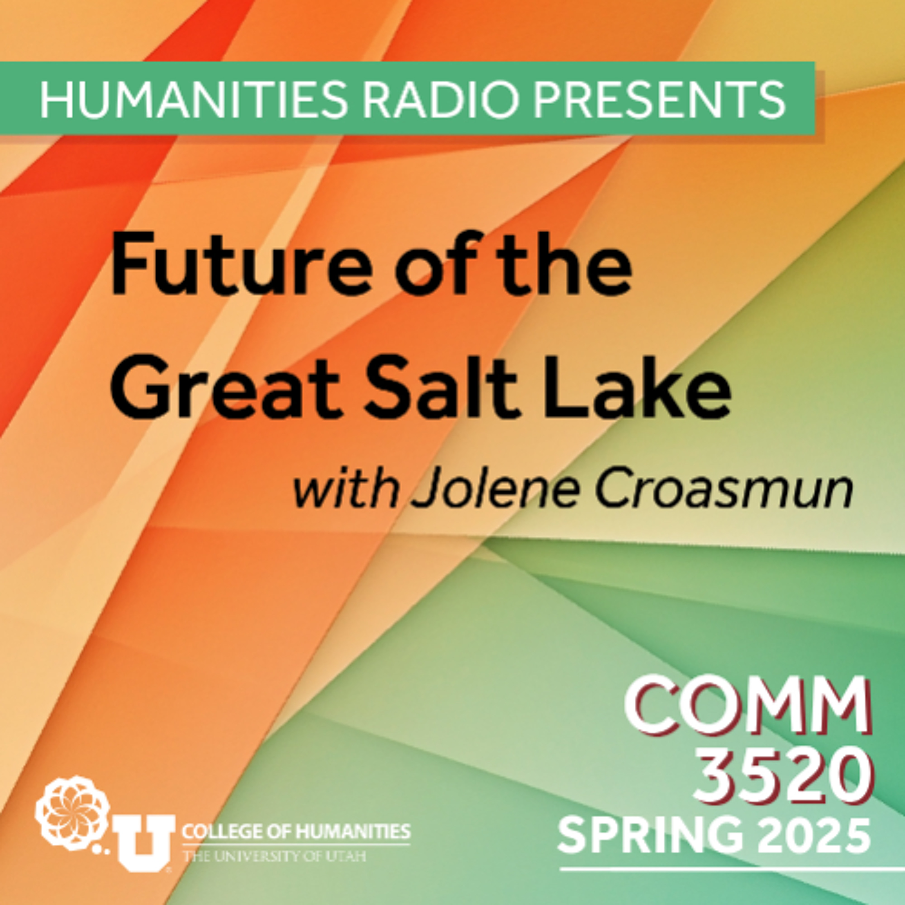Humanities Radio Presents Comm 3520: Future of the Great Salt Lake with Jolene Croasmun episode artwork