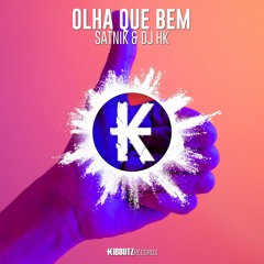 SATNIK & DJ HK - Olha Que Bem (EXTENDED)