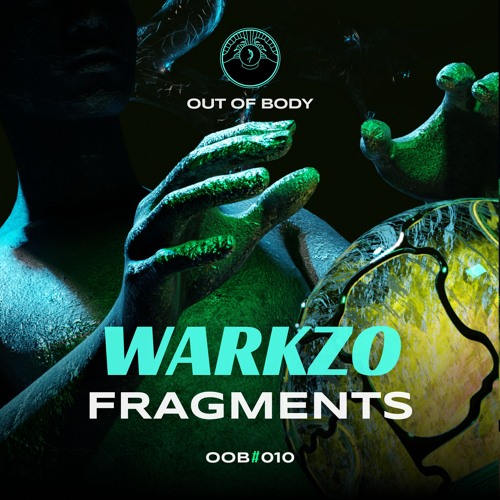 WARKZO - Fragments 🔮 Out of body #010
