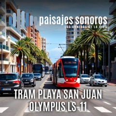 Tráfico y TRAM en Playa San Juan de Alicante [Olympus LS-11]