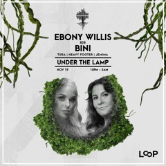Ebony Willis b2b BINI - Under The Lamp - 19.11.2022 (1am - 3am)