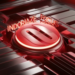 Indoriaze - Focus