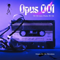 [Studio Edition] Opus 001 By Oz aka Muzik By Oz (Muzik By Oz Records)