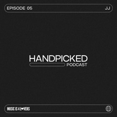 Handpicked // EP 05: JJ