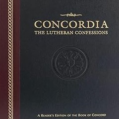 EPUB Concordia: The Lutheran Confessions-A Readers Edition of the Book of Concord - 2nd edition