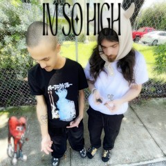 IM SO HIGH