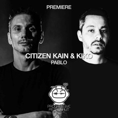 PREMIERE: Citizen Kain & Kiko - Pablo (Original Mix) [Eleatics Records]