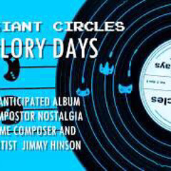 Big Giant Circles - The Glory Days: “The Glory Days”