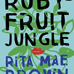 [View] KINDLE 💏 Rubyfruit Jungle: A Novel by  Rita Mae Brown [EBOOK EPUB KINDLE PDF]
