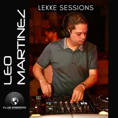 LEKKE SESSIONS - EP001: LEO MARTINEZ (Afro House)