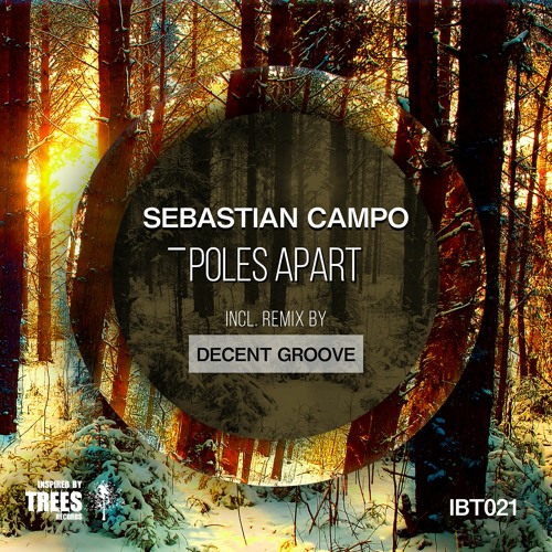 Sebastian Campo - Poles Apart (Decent Groove Remix)
