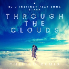 Dj J Instinct - Through The Clouds Feat. Emma Starr (chilled remix)