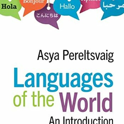 [READ] [EPUB KINDLE PDF EBOOK] Languages of the World by  Asya Pereltsvaig 📜
