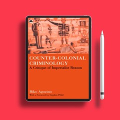 Counter-Colonial Criminology: A Critique of Imperialist Reason. Without Charge [PDF]