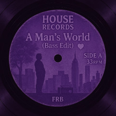 A Man's World (BASS EDIT)