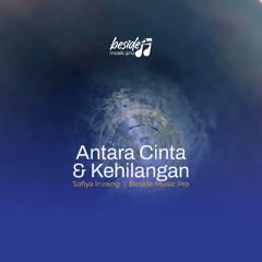 Antara cinta dan kehilangan  -  Beside Music Pro