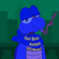 Goof Blunt Koopa (prod. @prodsil_)