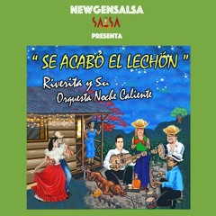 Se Acábo El Lechón - Riverita Y Su Orquesta Noche Caliente Ft. Jose Reyes