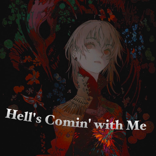 Hell's Comin' with Me