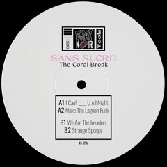 Sans Sucre - The Coral Break (CNT011)
