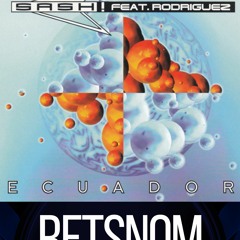 Sash Ecuador - RETSNOM REMIX