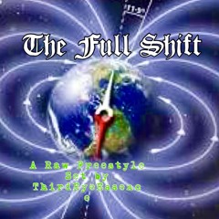 The Full Shift - A Raw FreeStyle Set by Third Eye Essence