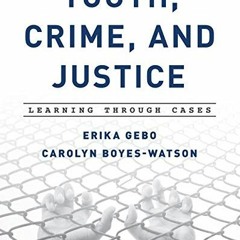 Get EPUB KINDLE PDF EBOOK Youth, Crime, and Justice: Learning through Cases by  Erika