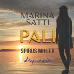 Marina Satti - Pali (Spirus Miller Deep Remix)