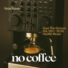 Vivid Pulse - No Coffee FREE DL