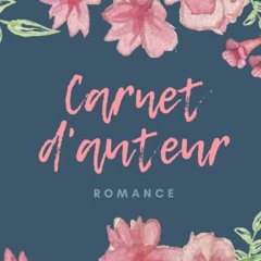 TÉLÉCHARGER Carnet d'auteur : romance: Un outil pratique au service des romancier.es (Les carnets