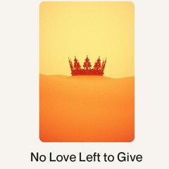 No Love Left to Give.wav