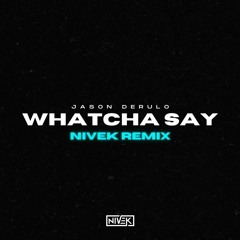 Jason Derulo - Whatcha Say (NIVEK Hardstyle Remix)