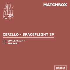 Premiere: Cerillo - Spaceflight [Matchbox]