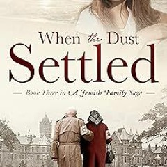 Stream GET EPUB KINDLE PDF EBOOK When The Dust Settled: A Totally Engrossing, Heart-Wrenching Tale o