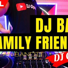 DJ BABY FAMILY FRIENDLY (CLEAN BANDIT) ♫ LAGU REMIX TERBARU FULL BASS - DJ Opus