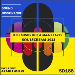 Lost Minds (DE), Ma:ny Fazes - Soulscream 2023 (Ayako Mori Remix)