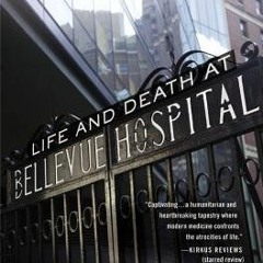 (Read Online) Twelve Patients: Life and Death at Bellevue Hospital - Eric Manheimer