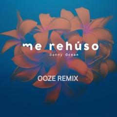 ME REHUSO OOZE REMIX