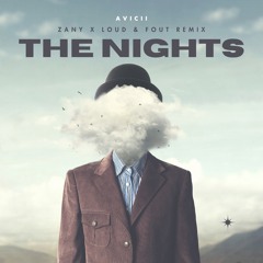 The Nights (Zany X Loud & Fout Remix)