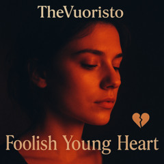 Foolish Young Heart