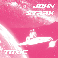 EE PREMIERE: John Stark - Toxic (free dl)