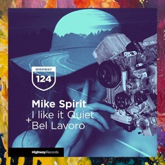 PREMIERE: Mike Spirit — Bel Lavoro (Original Mix) [Highway Records]