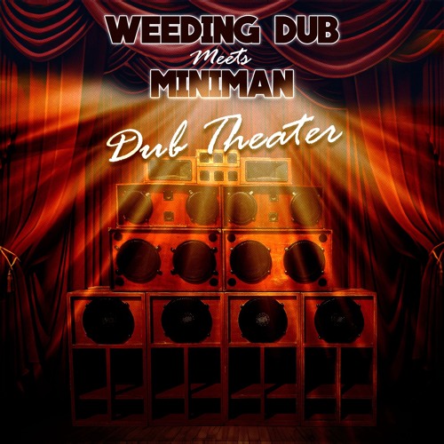 Weeding Dub meets Miniman(part 3)