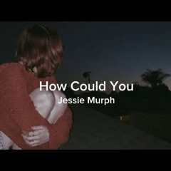 Jessie Murph -How Could You- Sped Up