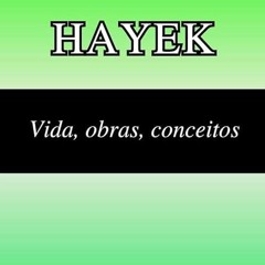 free read✔ Hayek: Vida, obras, conceitos (Portuguese Edition)