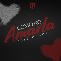 Como No Amarla