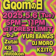 06.05.2025 'GQOMの日' at Forestlimit Mix Archive