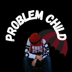 Problem Child (Prod. KIRA BEATZ)