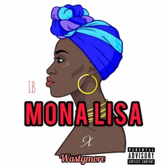 Mona Lisa_IB GANGSTA X WASTYMORE MIX BY GEOBEAT MUSIC_